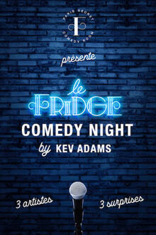 Le Fridge Comedy Night by KEV ADAMS Du 10 avr au 12 juin 2024
