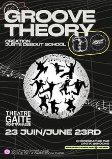 JUSTE DEBOUT SCHOOL - GROOVE THEORY, Théâtre de la Gaîté Montparnasse