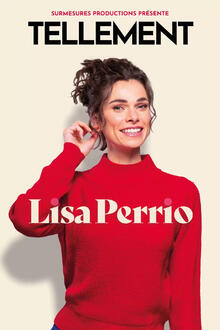 LISA PERRIO - Tellement, théâtre Les 3T Café-Théâtre
