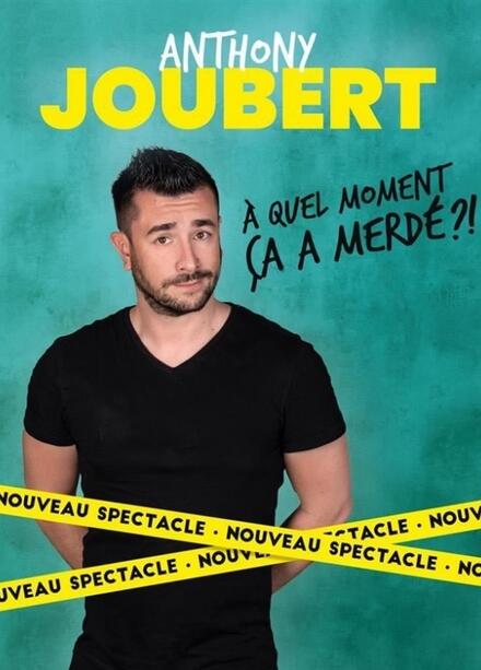 ANTHONY JOUBERT - A quel moment ça a merdé ? au Théâtre à l'Ouest Auray