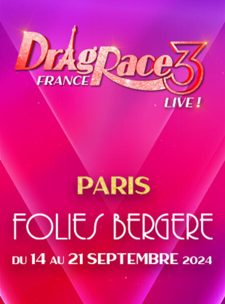 DRAG RACE FRANCE LIVE - SAISON 3 au Théâtre des Folies Bergère