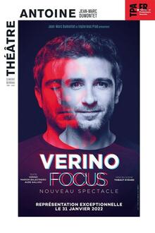 VERINO « Focus », Théâtre Antoine - Simone Berriau