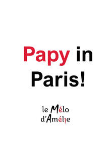 Papy in Paris, Théâtre Mélo d'Amélie