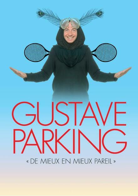 GUSTAV PARKING - De mieux en mieux pareil au Théâtre Mélo d'Amélie