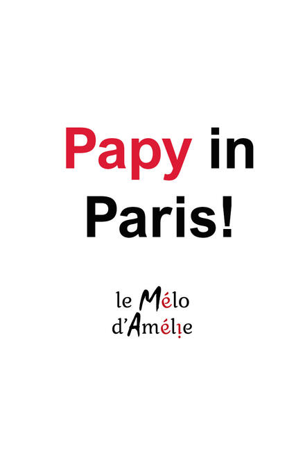 Papy in Paris au Théâtre Mélo d'Amélie