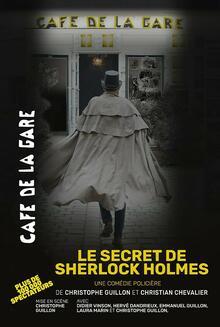 Le secret de Sherlock Holmes, théâtre Café de la Gare