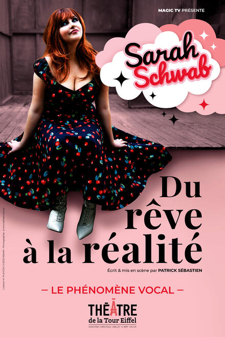 SARAH SCHWAB - Du rêve à la réalité au Théâtre de la Tour Eiffel