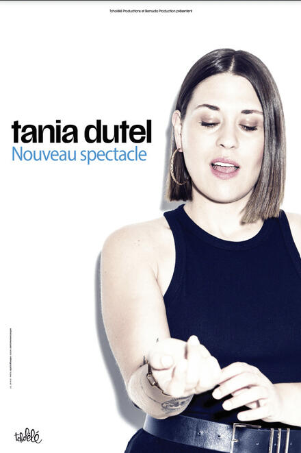 TANIA DUTEL - Nouveau spectacle au Théâtre 100 noms