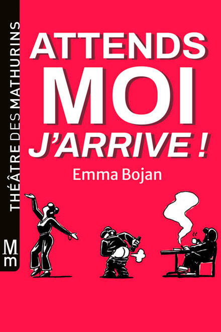 Attends-moi, j’arrive au Théâtre des Mathurins (Studio)