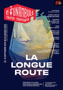 La longue route, Théâtre du Funambule Montmartre