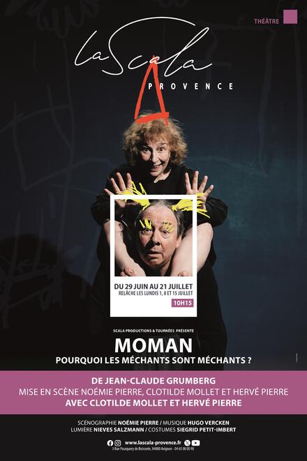 Moman – Pourquoi les méchants sont méchants ? au Théâtre La Scala Provence