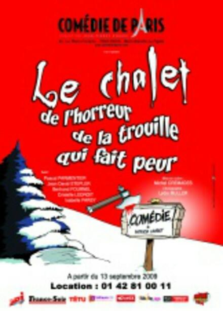 Le Chalet de l'horreur, de la trouille qui fait peur au Théâtre Comédie de Paris