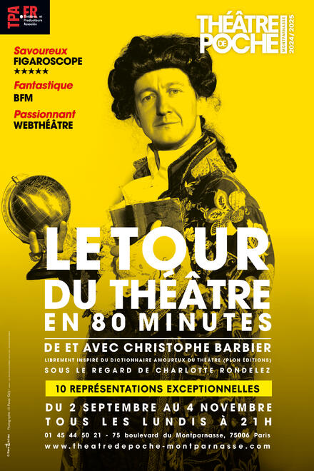Le Tour du Théâtre en 80 minutes, adapté du Dictionnaire Amoureux du Théâtre au Théâtre de Poche-Montparnasse (Grande salle)