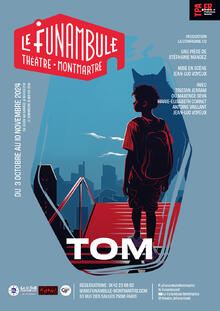 Tom, Théâtre du Funambule Montmartre