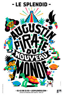 Augustin, pirate du nouveau monde, Théâtre du Splendid