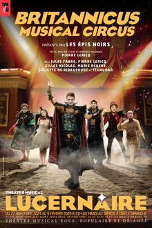 BRITANNICUS MUSICAL CIRCUS, Théâtre Lucernaire