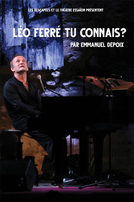 Léo Ferré, tu connais ? Par Emmanuel Depoix au Théâtre Essaïon