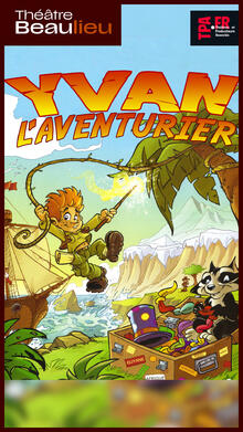 Yvan l'aventurier - Autour du monde, Théâtre Beaulieu