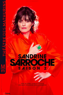 SANDRINE SARROCHE dans Saison 2, Théâtre des Mathurins (Grande salle)