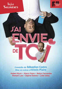 J'AI ENVIE DE TOI, théâtre En tournée