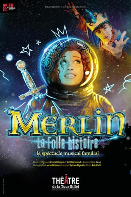 MERLIN, la folle histoire au Théâtre de la Tour Eiffel