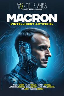 Macron, l'intelligent artificiel, Théâtre des Deux Anes