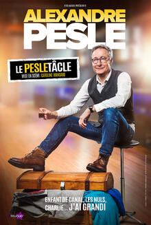 ALEXANDRE PESLE « Le PESLETÂCLE »