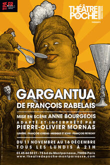 GARGANTUA, Théâtre de Poche-Montparnasse (Grande salle)