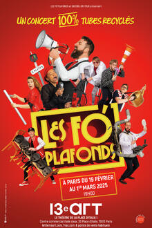 Les Fo'Plafonds, Théâtre le 13ème Art