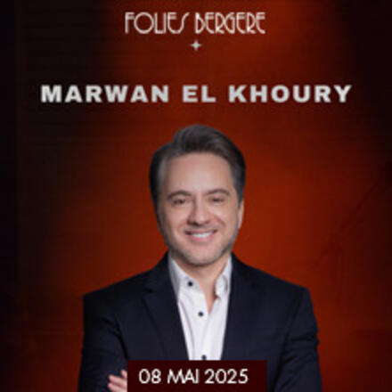 MARWAN KHOURY LIVE PARIS au Théâtre des Folies Bergère