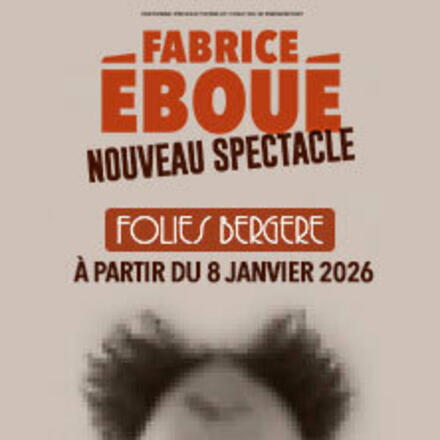 FABRICE EBOUE au Théâtre des Folies Bergère