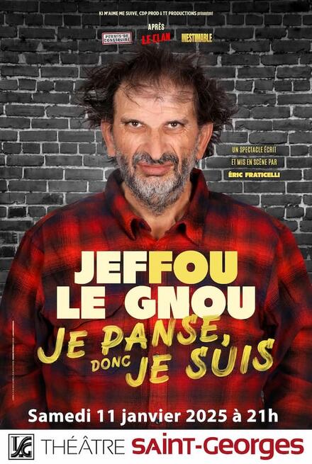 JEFFOU LE GNOU - Je panse, donc je suis au Théâtre Saint-Georges