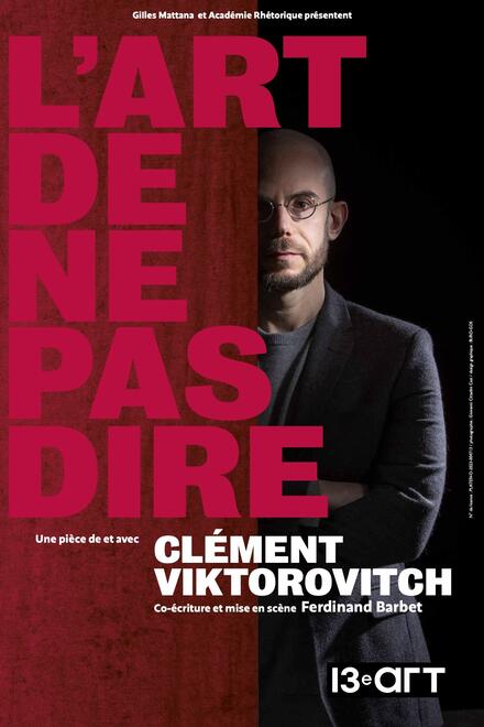 Clément Viktorovitch - L'art de ne pas dire au Théâtre le 13ème Art