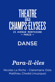 Para-ll-èles, Théâtre des Champs-Elysées