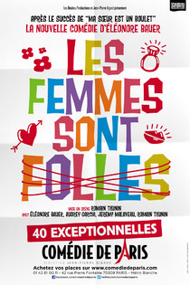 Les Femmes sont Folles, Théâtre Comédie de Paris