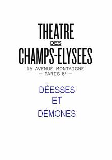 Déesses et Démones, Théâtre des Champs-Elysées