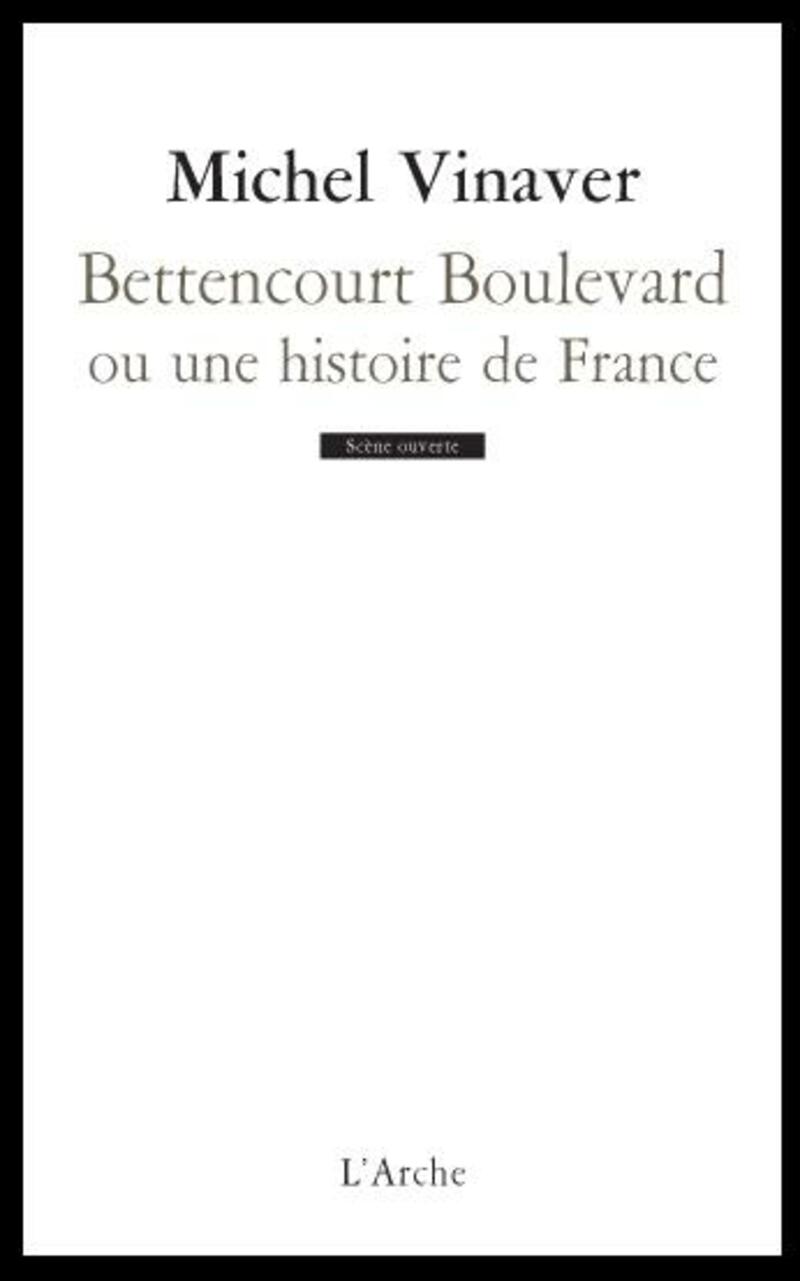 Bettencourt Boulevard ou une histoire de France de Michel Vinaver