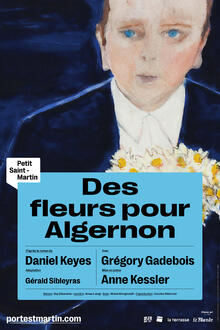 Des fleurs pour Algernon, Théâtre du Petit Saint-Martin