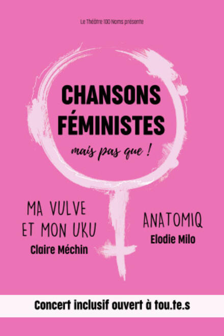 Chansons féministes, mais pas que ! au Théâtre 100 noms