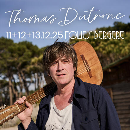 THOMAS DUTRONC au Théâtre des Folies Bergère