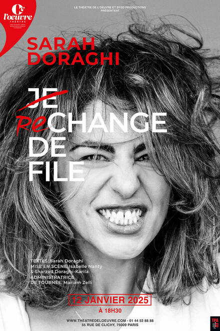 SARAH DORAGHI - Je rechange de file au Théâtre de l'Œuvre