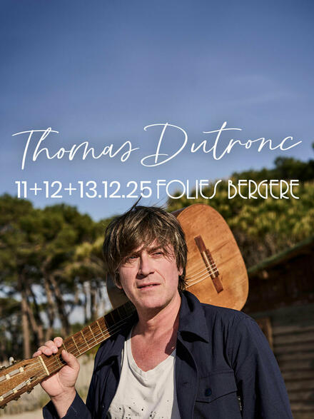 THOMAS DUTRONC au Théâtre des Folies Bergère