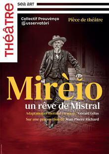 Mirèio, un rêve de mistral, théâtre Sea Art