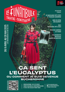 Ça sent l’eucalyptus, Théâtre du Funambule Montmartre