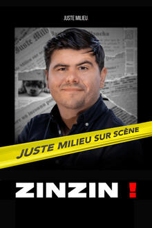 Zinzin - Le premier spectacle de Juste Milieu