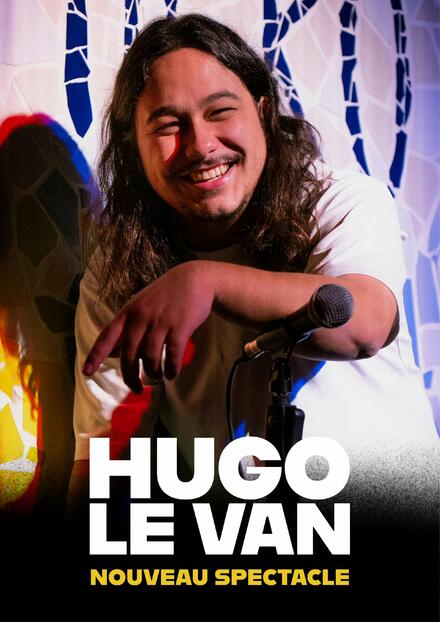 Hugo Le Van - Nouveau spectacle au Théâtre La compagnie du Café-Théâtre