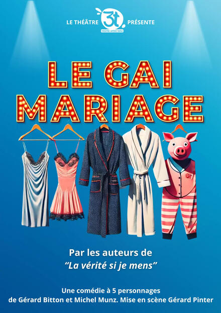 Le Gai mariage au Théâtre Les 3T Café-Théâtre