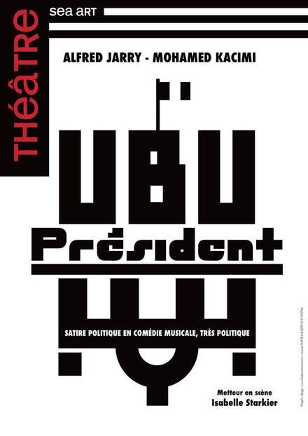 Ubu président.e ! au Théâtre Sea Art