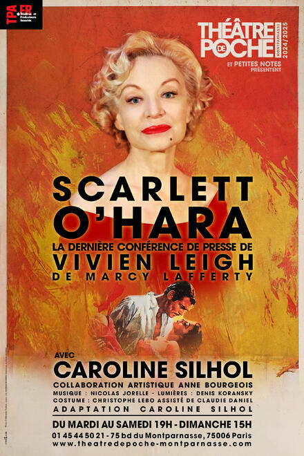 SCARLETT O'HARA - LA DERNIÈRE CONFÉRENCE DE PRESSE DE VIVIEN LEIGH au Théâtre de Poche-Montparnasse (Grande salle)