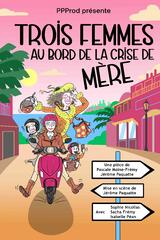 Trois femmes au bord de la crise de mère